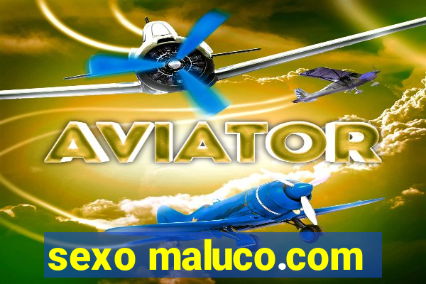sexo maluco.com